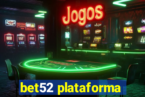 bet52 plataforma